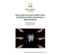 Bullismo on line e baby gang: interventi educativi per la prevenzione