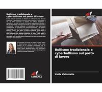 Bullismo tradizionale e cyberbullismo sul posto di lavoro