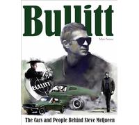 Bullitt: The Cars and People Behind Steve McQueen by Stone, Matt