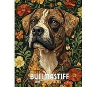 Bullmastiff with Mandalas: Mandala Patterns of Amazing Dogs and Puppies Breeds For Mindfulness, Relaxation And Stress Relief