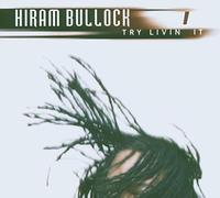BULLOCK, HIRAM - TRY LIVIN' IT