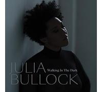 Julia Bullock Walking in the Dark (CD) Album