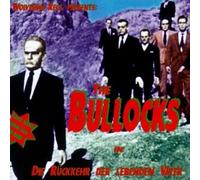 Bullocks,the - Die Rückkehr der Lebenden Väte