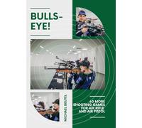 Bullseye!: 60 more shooting games for air rifle and air pistol