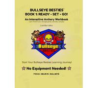 Bullseye Besties™ Book 1: READY • SET • GO!: An Interactive Archery Workbook