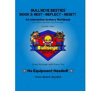 Bullseye Besties™ Book 3: REST • REFLECT • RESET!: An Interactive Archery Workbook