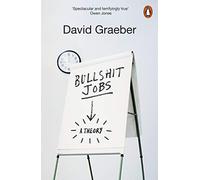 David Graeber – Bullshit Jobs – The Rise of Pointless Work, and What We Can Do About It – Tascabile
