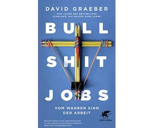 Bullshit Jobs: Vom wahren Sinn der Arbeit