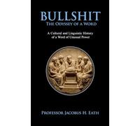 Bullshit - The Odyssey of a Word: Rude, Funny, Offensive Gift for Him or Her