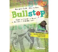 Bullstop. Come difenderti e uscire dal bullismo (Vol.)