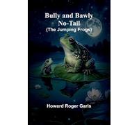 Bully And Bawly No-Tail (The Jumping Frogs)
