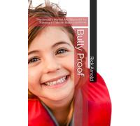 Bully Proof: The Arnold's Martial Arts Blueprint for Training a Child No Bully Can Break