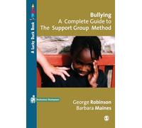 Bullying: A Complete Guide to the Support Group Method