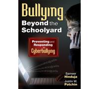 Bullying Beyond the Schoolyard: Preventing and Responding to Cyberbullying