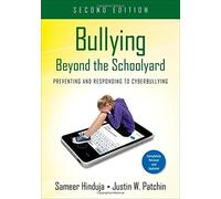 Bullying Beyond the Schoolyard: Preventing and Responding to Cyberbullying by Sameer Hinduja (2014-10-08)