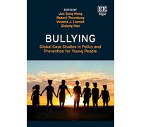 Bullying: Global Case Studies in Policy and Prevention for Young People