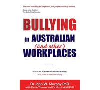 Bullying in Australian (and Other) Workplaces - Murphy John W.