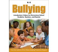 Bullying K-5: Introductory Videos for Elementary School Students, Teachers and Parents