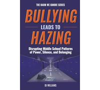 Bullying Leads To Hazing: Disrupting Middle School Patterns of Power, Silence, and Belonging