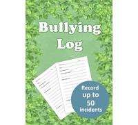 Bullying Log: Track incidents, record your feelings, and find healing through self-reflection