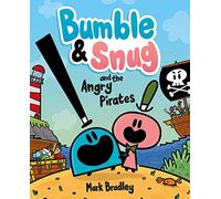 Bumble and Snug and the Angry Pirates: Book 1