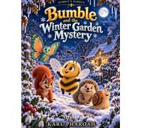 Bumble and the Winter Garden Mystery: 3