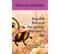 Bumble Bee and her golden summer's day: Truddi and the Secret of the Silver Thread