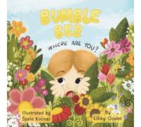 Bumble Bee, Where Are You?: A gentle, rhyming picture book that turns a simple backyard mystery into a joyful game of hide-and-seek. Perfect for ... illustrations and a playful bumble bee.