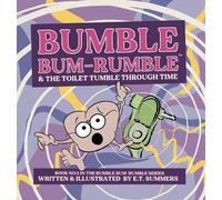 BUMBLE BUM-RUMBLE & THE TOILET TUMBLE THROUGH TIME (Copertina rigida)
