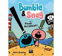 Bumble & Snug e i pirati arrabbiati. Ediz. a colori