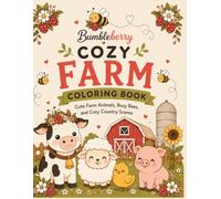 Bumbleberry Cozy Farm: A Cozy Farm Coloring Book with Hidden Bumble the Bee