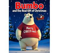 Bumbo the Polar Bear and the Real Gift of Christmas