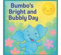 Bumbo's Bright And Bubbly Day: Learning Healthy Habits In A Fun Way