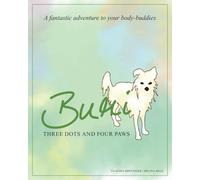 Bumi - THREE DOTS AND FOUR PAWS: A fantastic adventure to your body-buddies