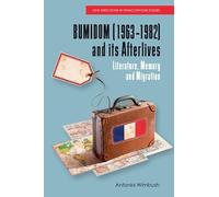 BUMIDOM (1963-1982) and its Afterlives: Literature, Memory and Migration
