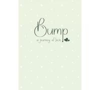 Bump: a journey of love: A Pregnancy Keepsake, Gender Neutral, 40 Week Three Trimesters Prompted Journal for Moms-to-Be