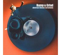 Bump & Grind - Abstract Theme Variations