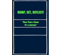 BUMP, SET, REFLECT!“More Than a Game It’s a Journey”: A volleyball player’s journal to track performance, reflect on growth, and turn every practice and match into progress.