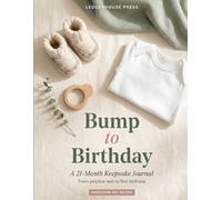 Bump to Birthday: Pregnancy & First-Year Baby Memory Book - Track Pregnancy W y-W apture Your Baby's First Year, and Preserve the Story from ... Gender-Neutral Gift Edition | 8.5 x 11 inches