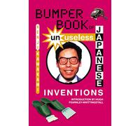 Bumper Book of Unuseless Japanese Inventions