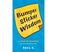 Bumper Sticker Wisdom: A Year of Ponders January through December