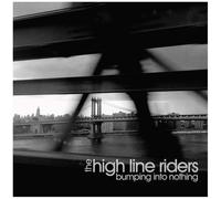 Bumping Into Nothing - High Line Riders (Audio cd)