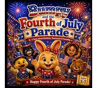 Bumpy and the Fourth of July Parade: A Heartwarming Children’s Picture Book About Teamwork, Kindness, Friendship and Celebration