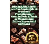 Bun¿t¿¿i de R¿sf¿¿ pentru Dimine¿ile de Weekend Transforma¿i Gust¿rile de Sfâr¿it de S¿pt¿mân¿ într-o Experien¿¿ Culinar¿
