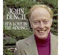BUNCH, JOHN - IT'S LOVE IN THE SPRING