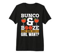 Bunco & Booze Cosa può volere di più Una Ragazza Shake Rattle Bunco Maglietta Premium