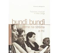 Bundi Bundi Deme Una Streina A Mi. Tradizioni Musicali In Alta Langa