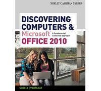 Bundle: Discovering Computers and Microsoft Office 2010: A Fundamental Combined Approach + Computer Concepts CourseMate with eBook and Global Technology Watch Printed Access Card