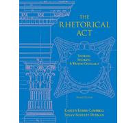 Bundle: The Rhetorical Act: Thinking, Speaking and Writing Critically, 4th + SpeechBuilder Express™ 3.0 1-Semester Printed Access Card