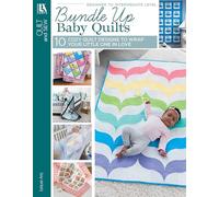 Bundle Up Baby Quilts: 10 Cozy Quilt Designs to Wrap Your Little One in Love